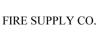 FIRE SUPPLY CO.