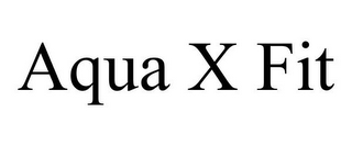 AQUA X FIT