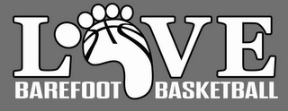 LOVE BAREFOOT BASKETBALL