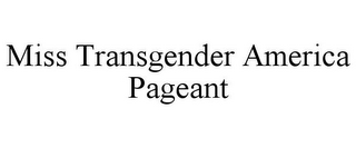 MISS TRANSGENDER AMERICA PAGEANT