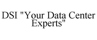 DSI "YOUR DATA CENTER EXPERTS"