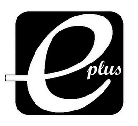 E PLUS