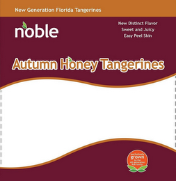 NEW GENERATION FLORIDA TANGERINES NOBLE NEW DISTINCT FLAVOR SWEET AND JUICY EASY PEEL SKIN AUTUMN HONEY TANGERINES EXCLUSIVELY GROWN BY THE 4TH GENERATION ROE FAMILY