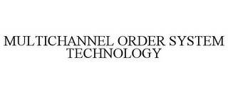 MULTICHANNEL ORDER SYSTEM TECHNOLOGY