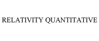 RELATIVITY QUANTITATIVE