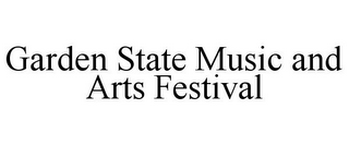 GARDEN STATE MUSIC AND ARTS FESTIVAL