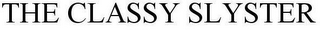 THE CLASSY SLYSTER