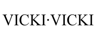 VICKI·VICKI