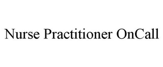 NURSE PRACTITIONER ONCALL