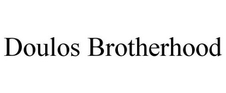 DOULOS BROTHERHOOD