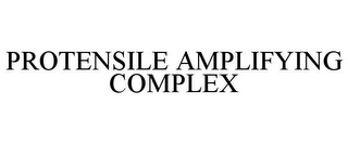 PROTENSILE AMPLIFYING COMPLEX