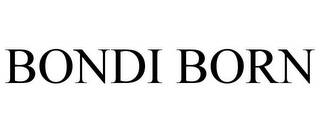 BONDI BORN