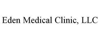 EDEN MEDICAL CLINIC, LLC