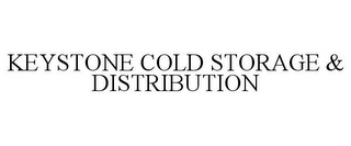 KEYSTONE COLD STORAGE & DISTRIBUTION