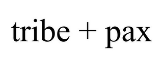 TRIBE + PAX
