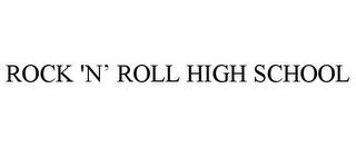 ROCK 'N' ROLL HIGH SCHOOL