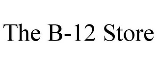 THE B-12 STORE