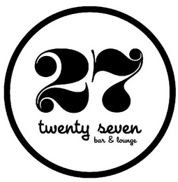 27 TWENTY SEVEN BAR AND LOUNGE