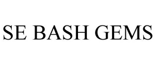 SE BASH GEMS