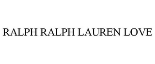 RALPH RALPH LAUREN LOVE