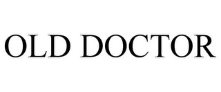 OLD DOCTOR