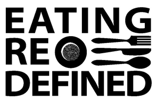 EATING RE DEFINED