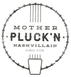 MOTHER PLUCKIN' NASHVILLAIN SINCE 1779