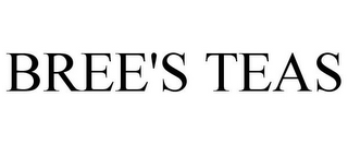 BREE'S TEAS