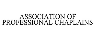 ASSOCIATION OF PROFESSIONAL CHAPLAINS