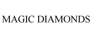 MAGIC DIAMONDS