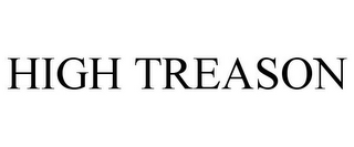 HIGH TREASON