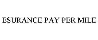 ESURANCE PAY PER MILE