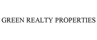 GREEN REALTY PROPERTIES