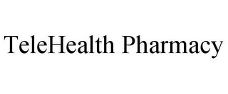 TELEHEALTH PHARMACY