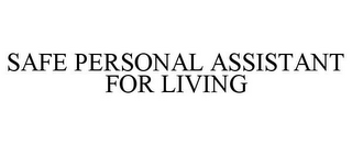 SAFE PERSONAL ASSISTANT FOR LIVING