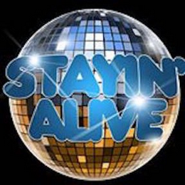 STAYIN' ALIVE
