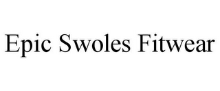 EPIC SWOLES FITWEAR