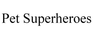 PET SUPERHEROES