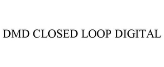 DMD CLOSED LOOP DIGITAL