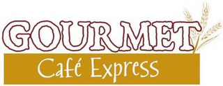 GOURMET CAFE EXPRESS