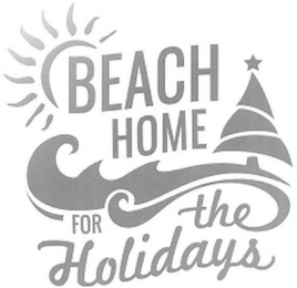BEACH HOME FOR THE HOLIDAYS