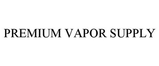 PREMIUM VAPOR SUPPLY