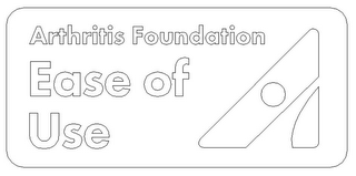 ARTHRITIS FOUNDATION EASE OF USE A