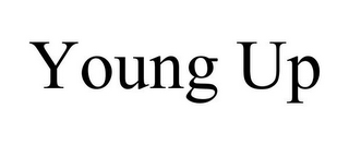 YOUNG UP