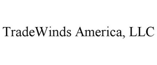 TRADEWINDS AMERICA, LLC