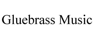 GLUEBRASS MUSIC