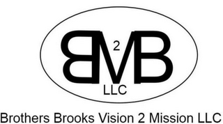 BBV2M BROTHERS BROOKS VISION 2 MISSION LLC