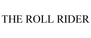 THE ROLL RIDER