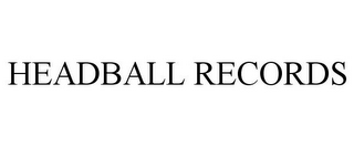 HEADBALL RECORDS