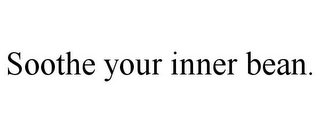 SOOTHE YOUR INNER BEAN.